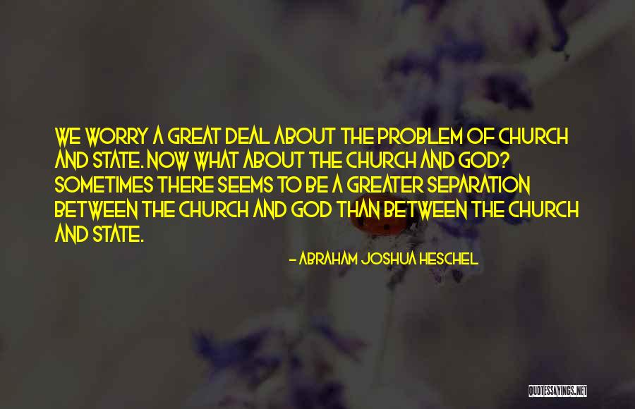 God Is Greater Than Any Problem Quotes By Abraham Joshua Heschel