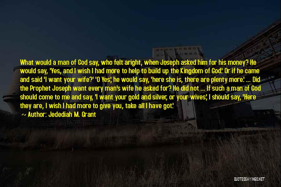 God Is Here For Me Quotes By Jedediah M. Grant