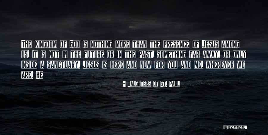 God Is Here For Us Quotes By Daughters Of St. Paul God Is Here For Us Quotes By Daughters Of St. Paul