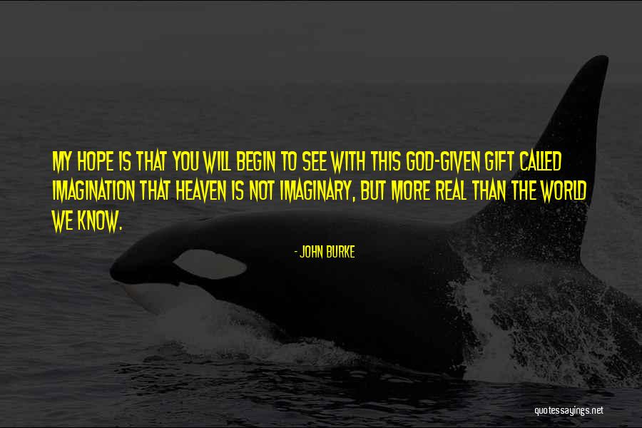 God Is Imaginary Quotes By John Burke God Is Imaginary Quotes By John Burke