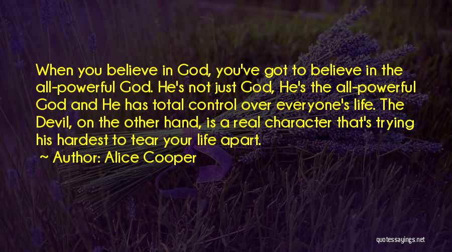 God Is In Control Of My Life Quotes By Alice Cooper