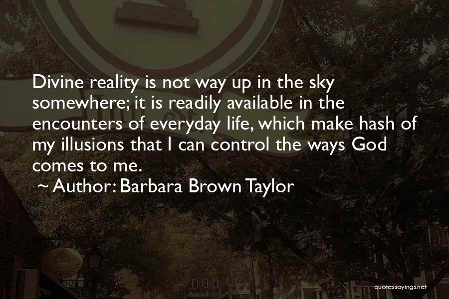 God Is In Control Of My Life Quotes By Barbara Brown Taylor