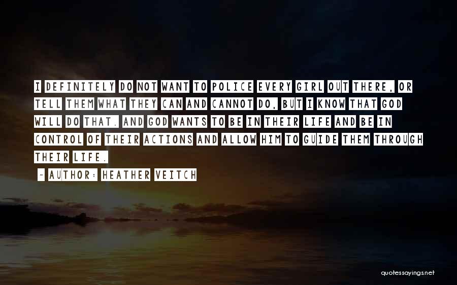 God Is In Control Of My Life Quotes By Heather Veitch