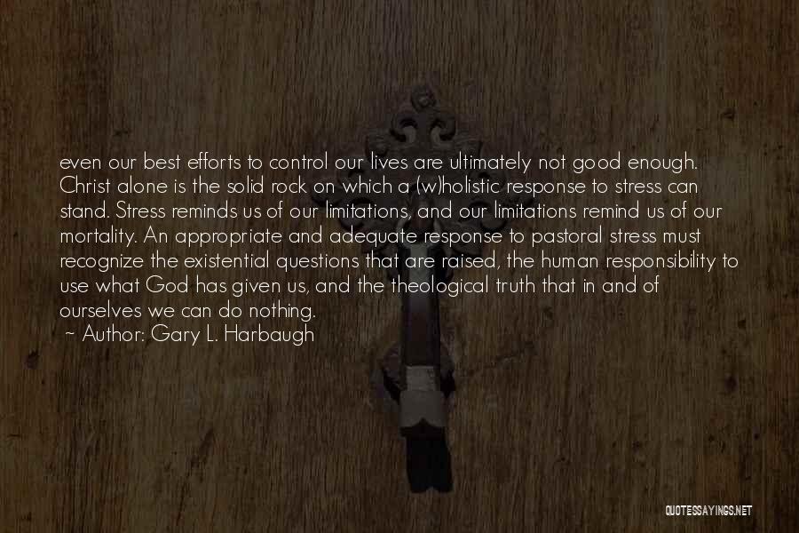 God Is In Control Quotes By Gary L. Harbaugh