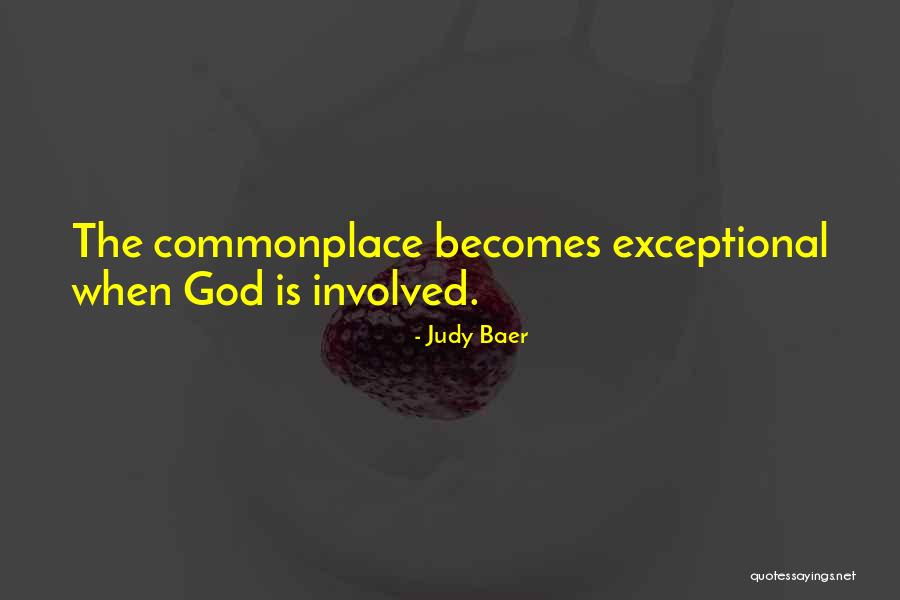 God Is Involved Quotes By Judy Baer God Is Involved Quotes By Judy Baer