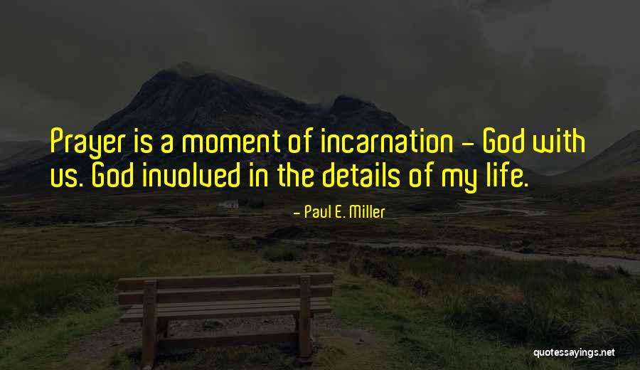 God Is Involved Quotes By Paul E. Miller God Is Involved Quotes By Paul E. Miller