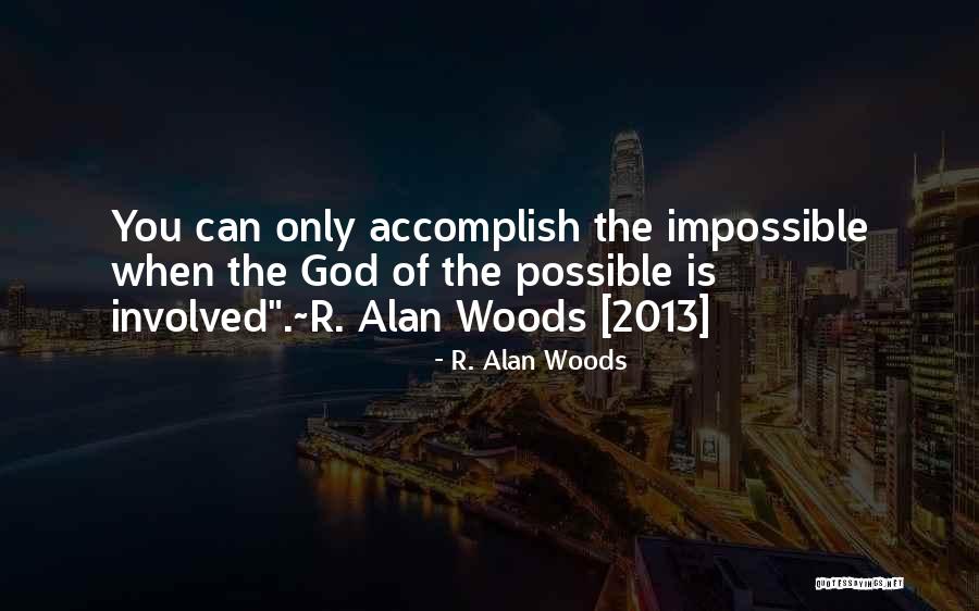 God Is Involved Quotes By R. Alan Woods God Is Involved Quotes By R. Alan Woods