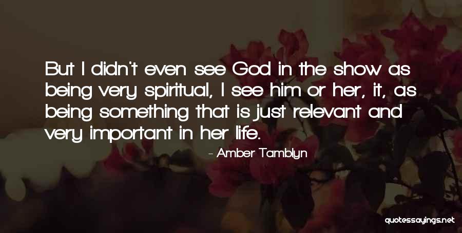 God Is Just Quotes By Amber Tamblyn God Is Just Quotes By Amber Tamblyn