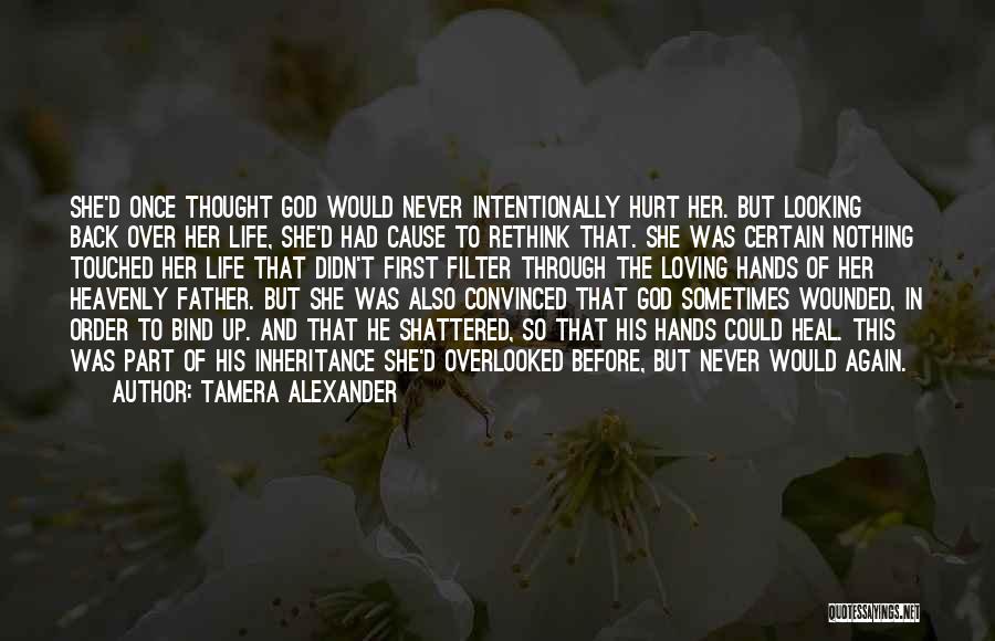 God Is Looking Out For Me Quotes By Tamera Alexander