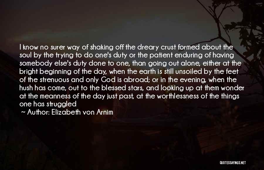 God Is Looking Out For You Quotes By Elizabeth Von Arnim