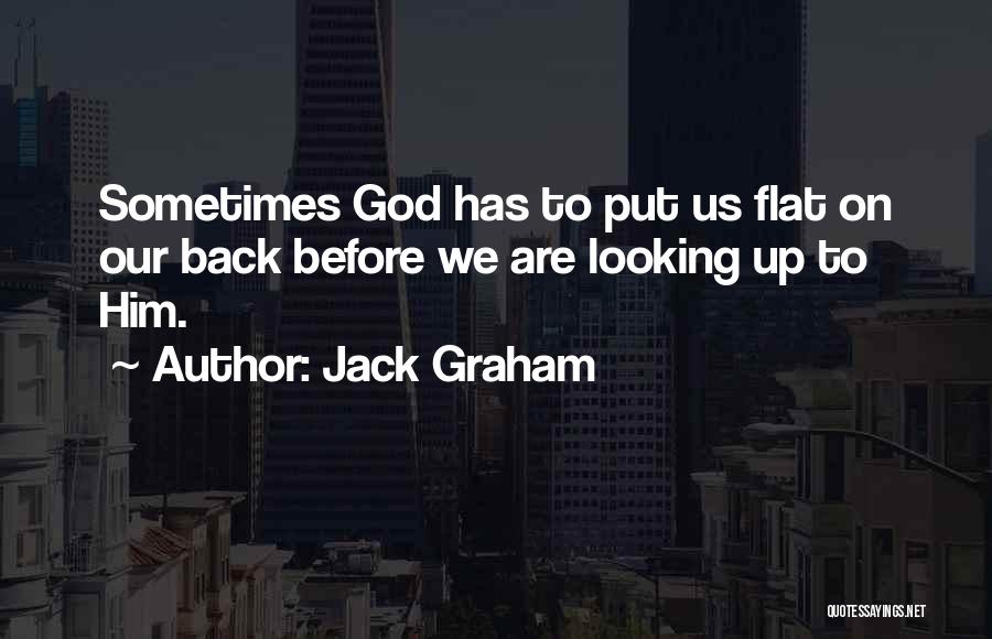 God Is Looking Out For You Quotes By Jack Graham