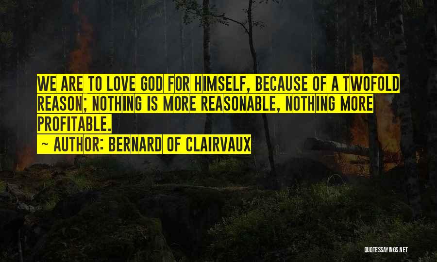 God Is Love Catholic Quotes By Bernard Of Clairvaux