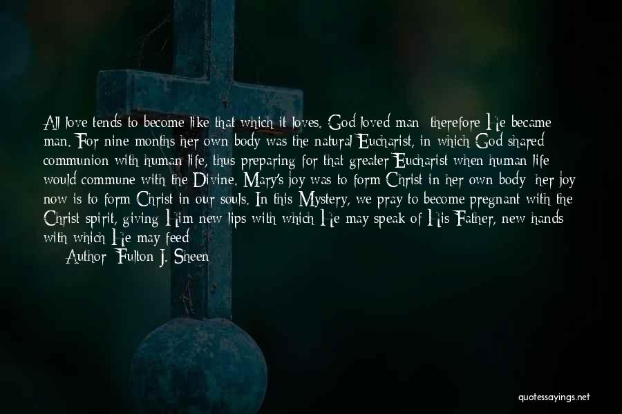 God Is Love Catholic Quotes By Fulton J. Sheen God Is Love Catholic Quotes By Fulton J. Sheen