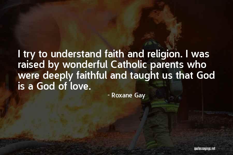 God Is Love Catholic Quotes By Roxane Gay