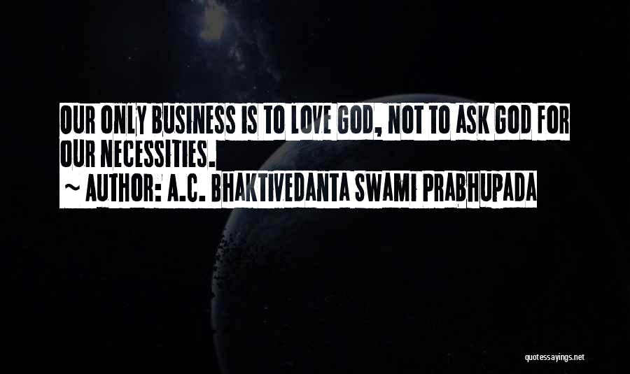 God Is Love Not Religion Quotes By A.C. Bhaktivedanta Swami Prabhupada
