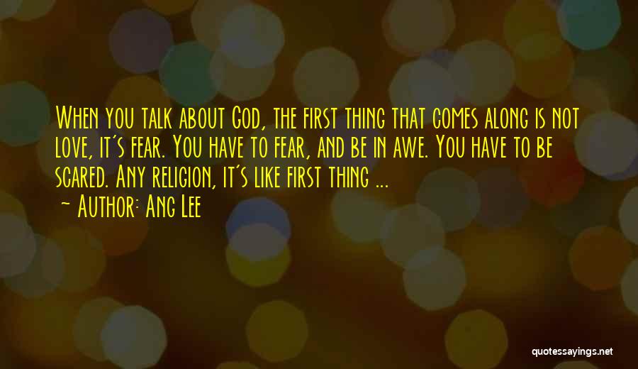 God Is Love Not Religion Quotes By Ang Lee
