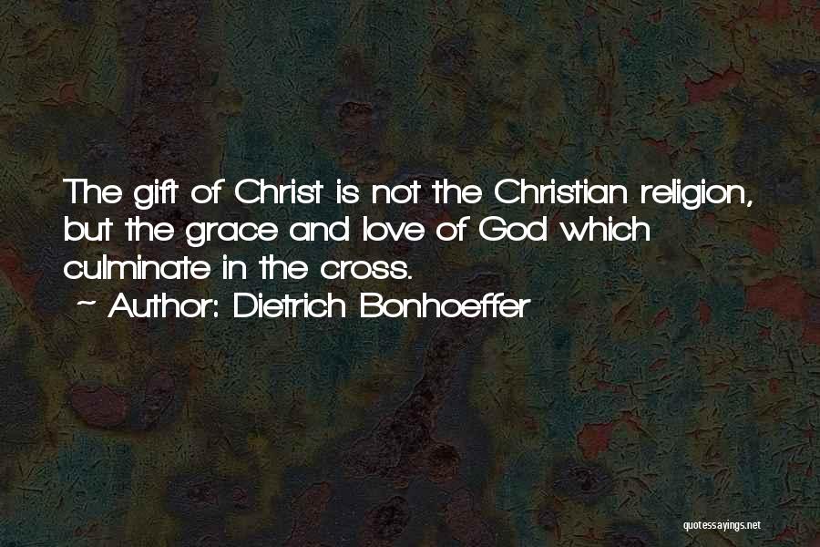God Is Love Not Religion Quotes By Dietrich Bonhoeffer