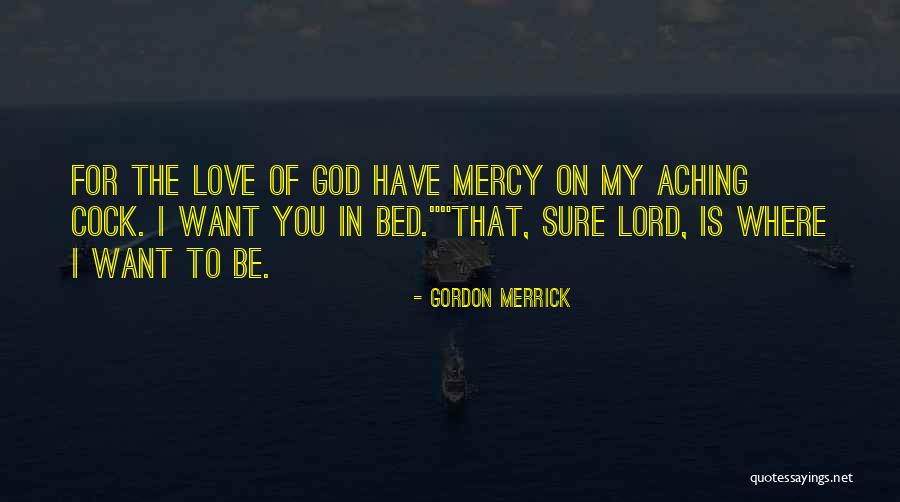 God Is Mercy Quotes By Gordon Merrick