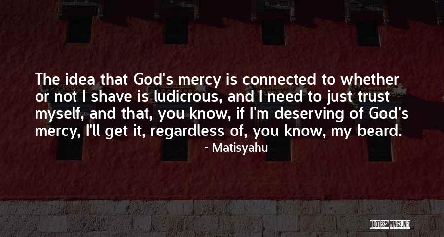 God Is Mercy Quotes By Matisyahu