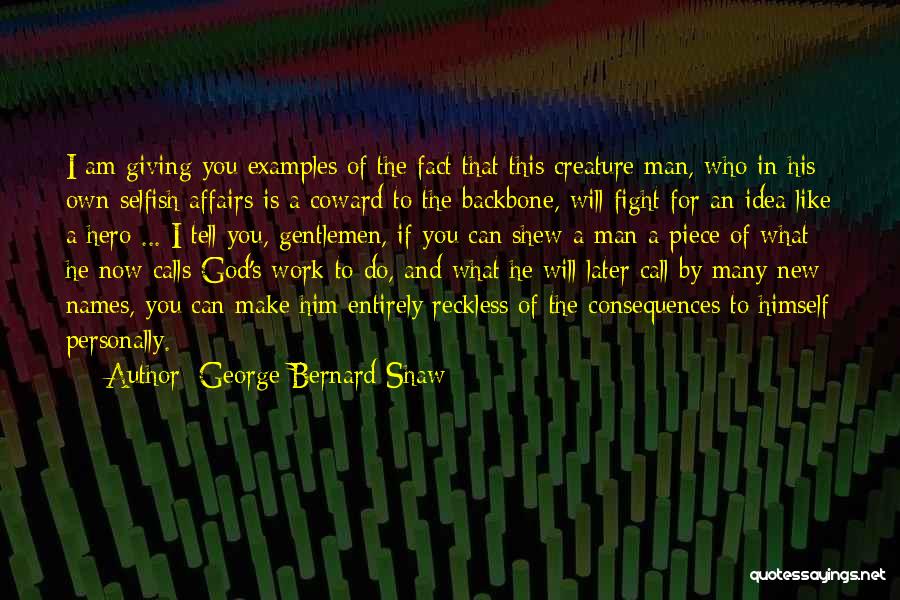 God Is My Backbone Quotes By George Bernard Shaw