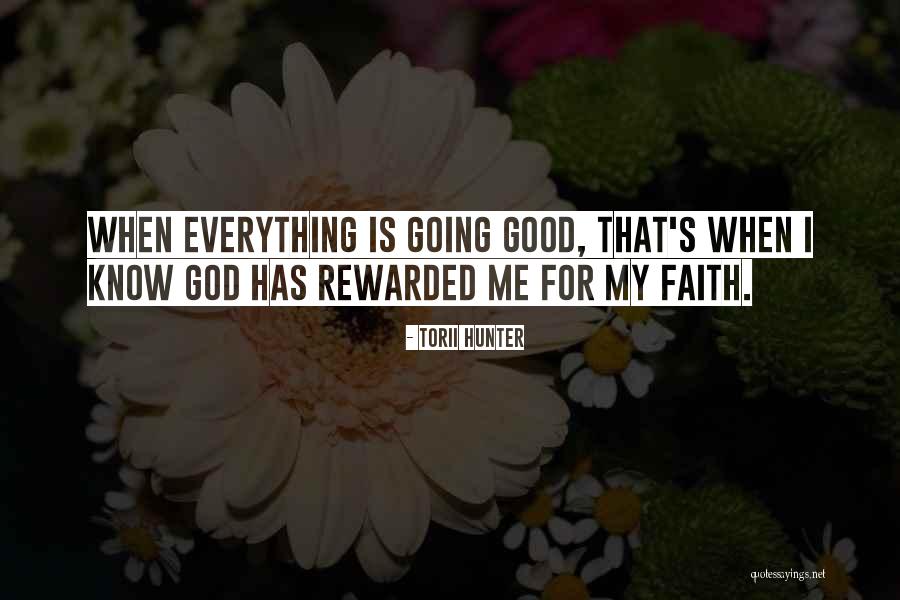 God Is My Everything Quotes By Torii Hunter