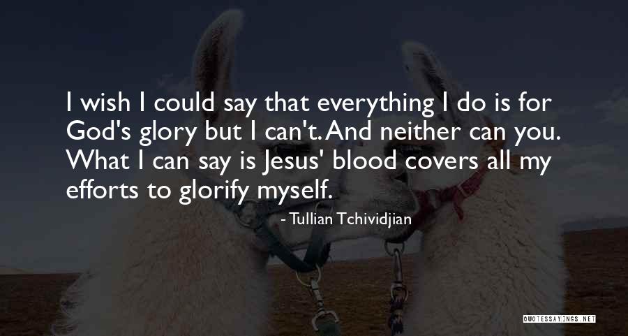 God Is My Everything Quotes By Tullian Tchividjian