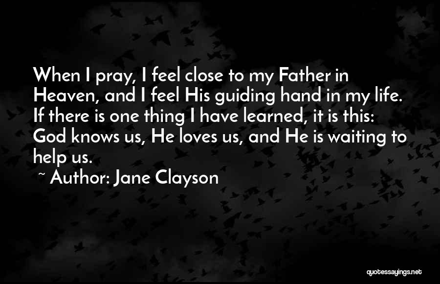God Is My Father Quotes By Jane Clayson