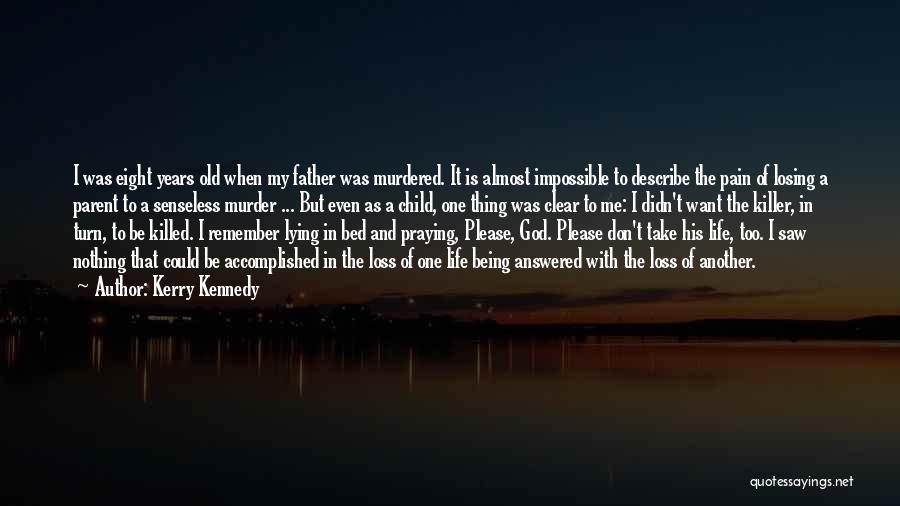 God Is My Father Quotes By Kerry Kennedy