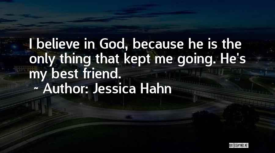 God Is My Friend Quotes By Jessica Hahn