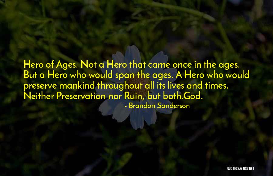 God Is My Hero Quotes By Brandon Sanderson