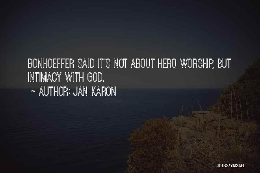 God Is My Hero Quotes By Jan Karon