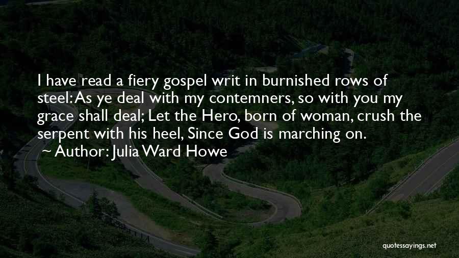 God Is My Hero Quotes By Julia Ward Howe