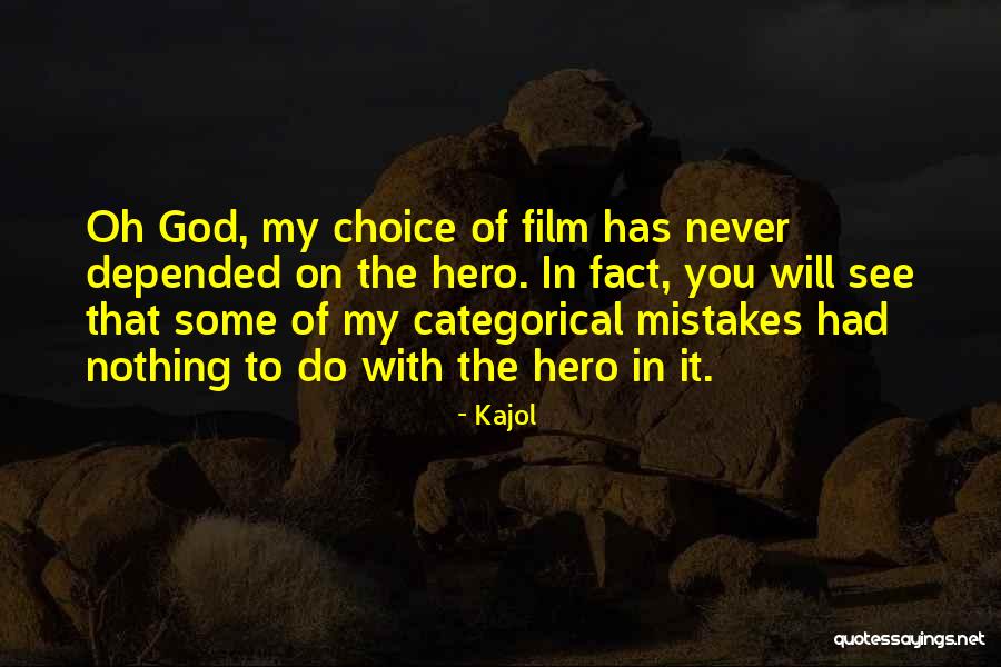 God Is My Hero Quotes By Kajol