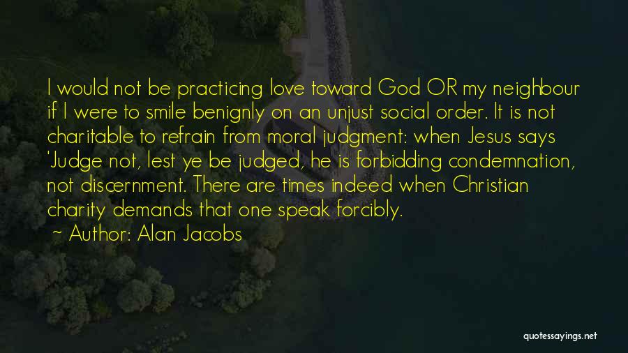 God Is My Judge Quotes By Alan Jacobs