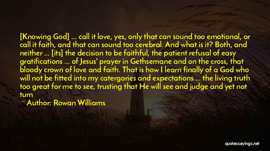 God Is My Judge Quotes By Rowan Williams