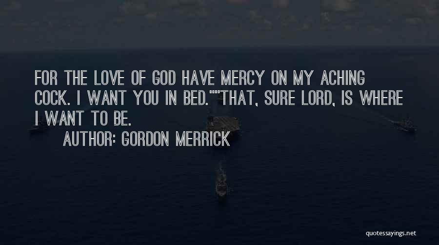 God Is My Love Quotes By Gordon Merrick