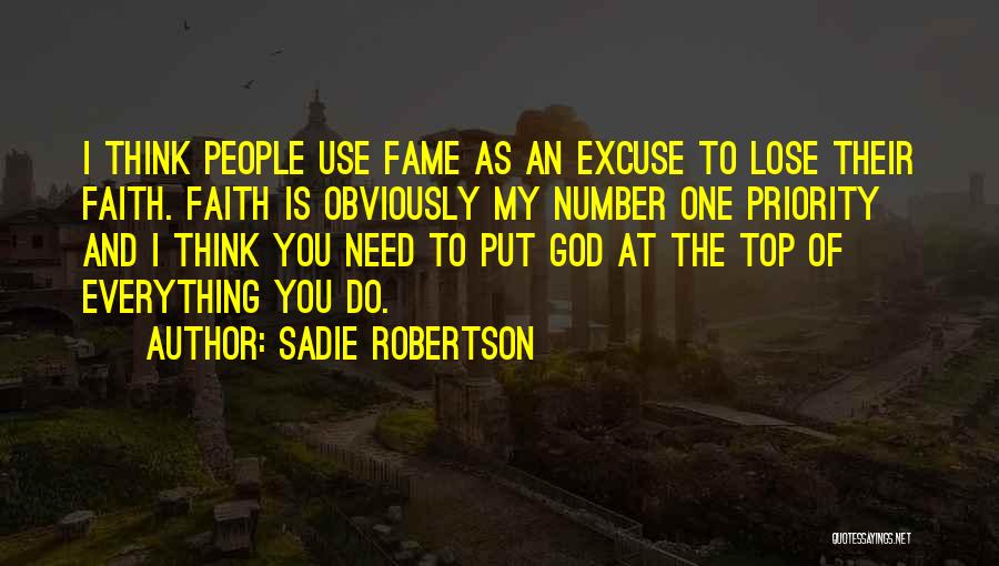 God Is My Number One Priority Quotes By Sadie Robertson