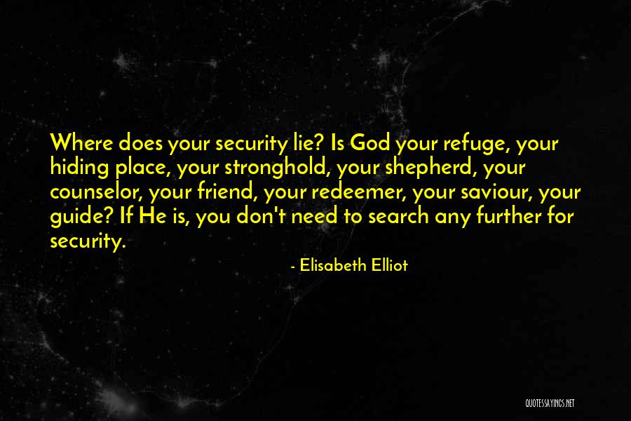 God Is My Redeemer Quotes By Elisabeth Elliot God Is My Redeemer Quotes By Elisabeth Elliot