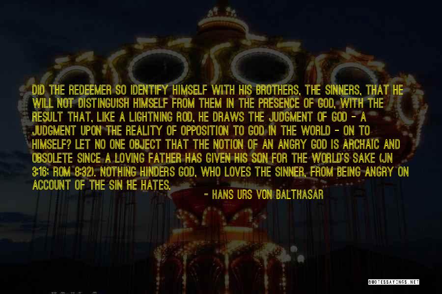 God Is My Redeemer Quotes By Hans Urs Von Balthasar God Is My Redeemer Quotes By Hans Urs Von Balthasar