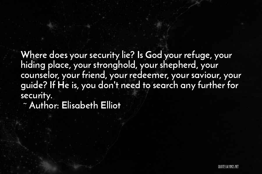 God Is My Refuge Quotes By Elisabeth Elliot