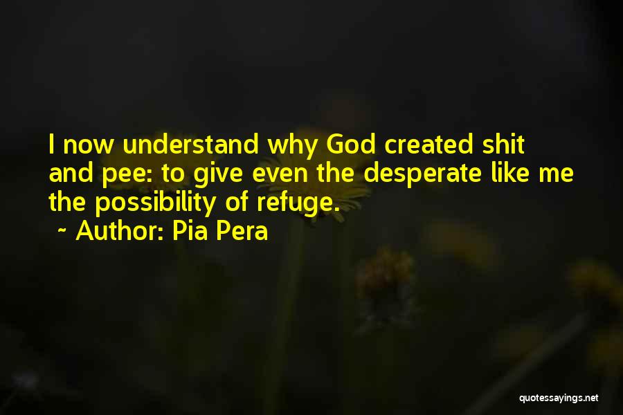 God Is My Refuge Quotes By Pia Pera