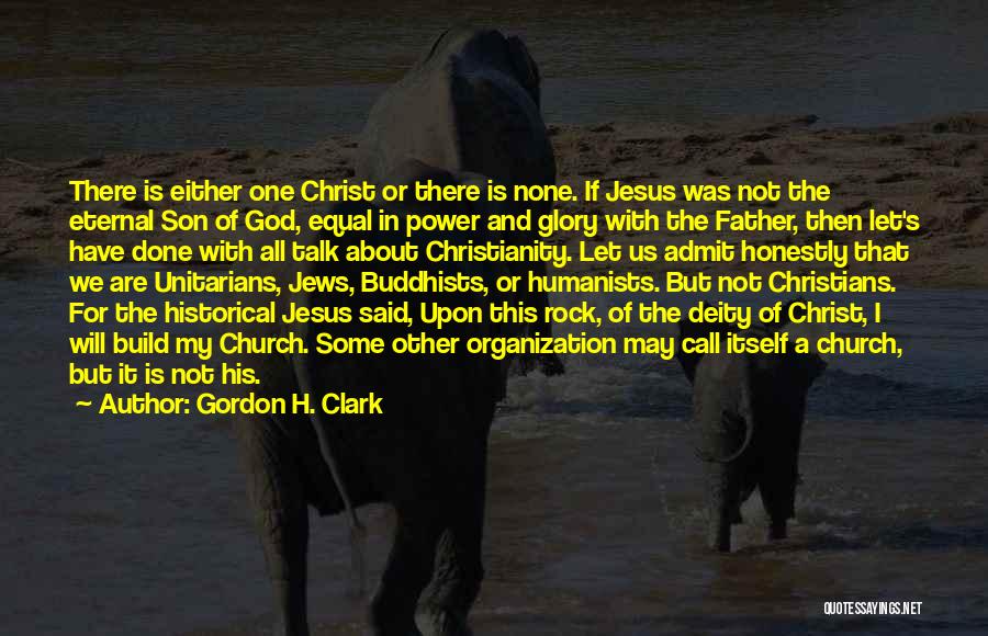 God Is My Rock Quotes By Gordon H. Clark