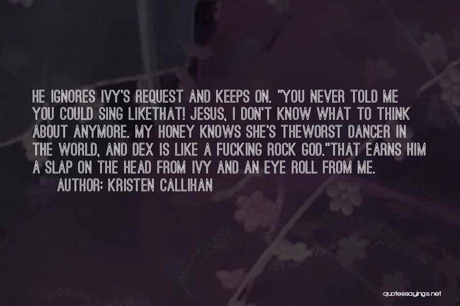 God Is My Rock Quotes By Kristen Callihan