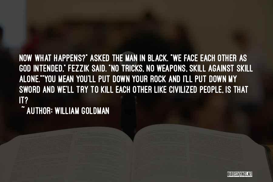 God Is My Rock Quotes By William Goldman