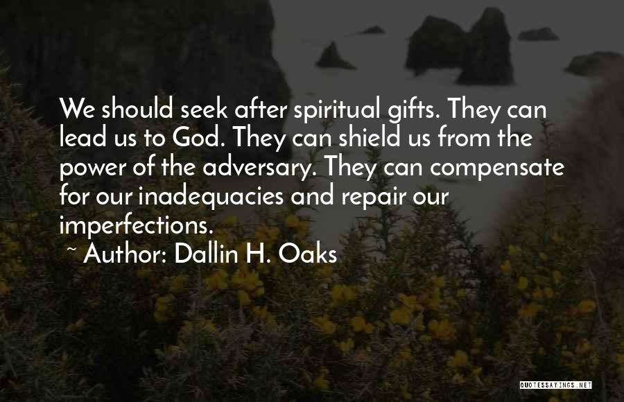 God Is My Shield Quotes By Dallin H. Oaks