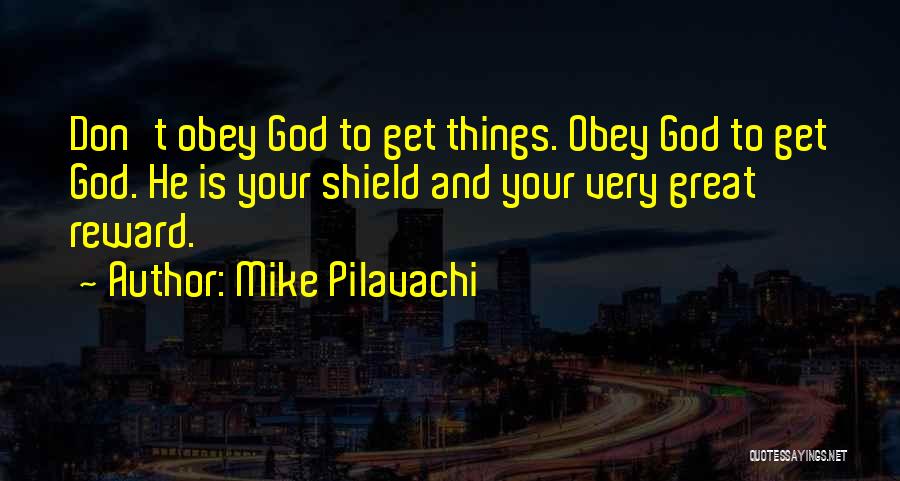 God Is My Shield Quotes By Mike Pilavachi