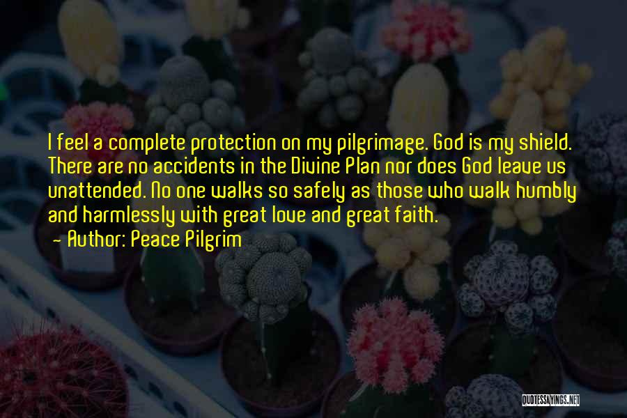 God Is My Shield Quotes By Peace Pilgrim