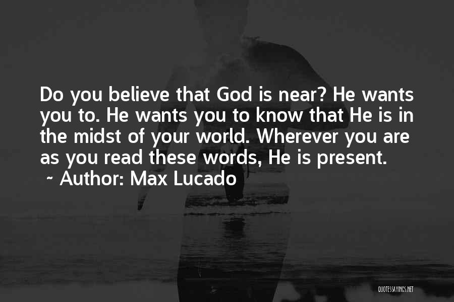 God Is Near Quotes By Max Lucado