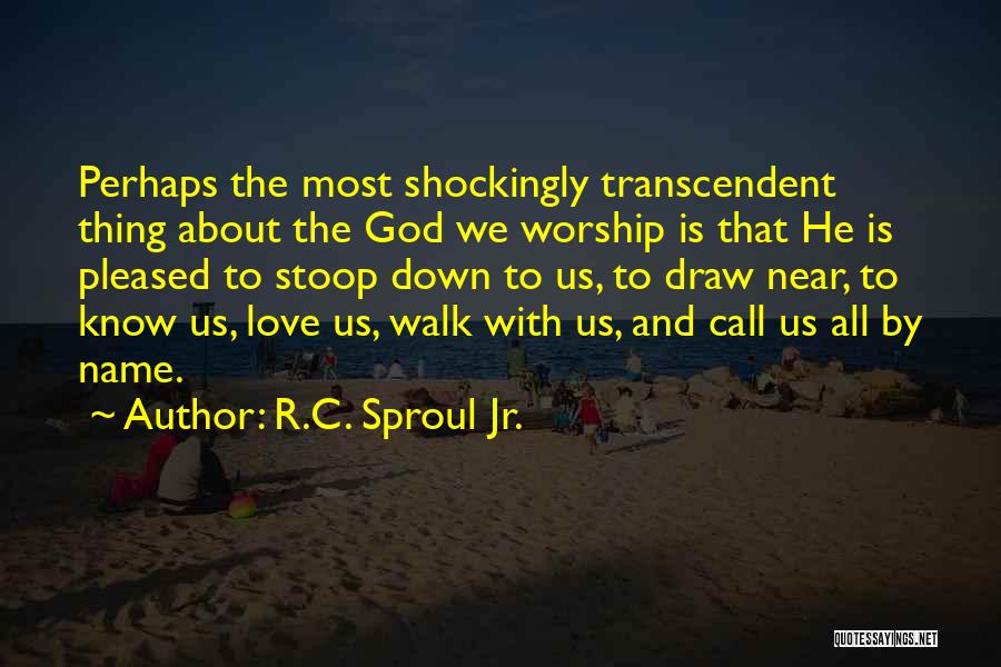 God Is Near Quotes By R.C. Sproul Jr.