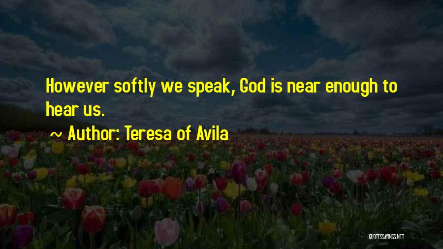 God Is Near Quotes By Teresa Of Avila